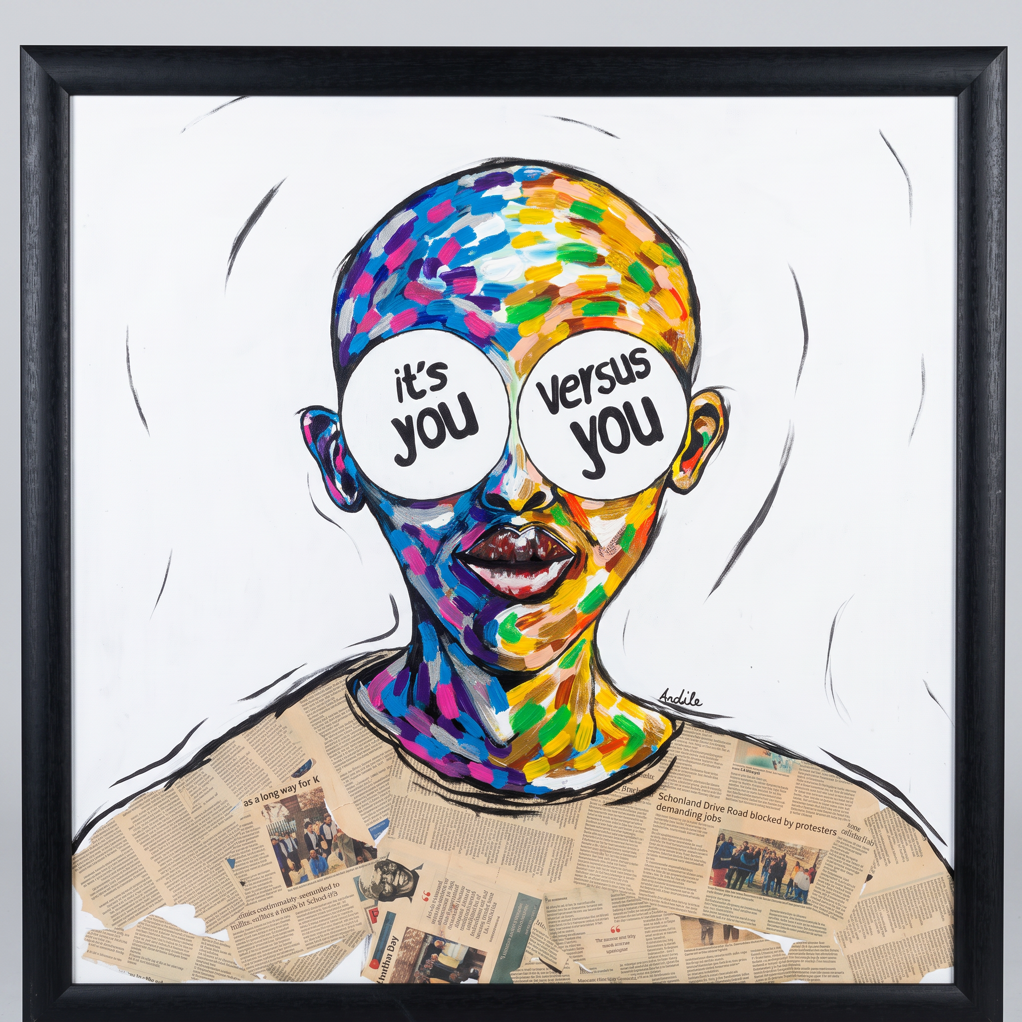 Me Vs Me — a bold contemporary portrait with two white circles reading “it’s YOU versus YOU”, multicoloured brushwork and newspaper collage, in its original black frame